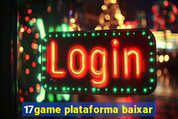 17game plataforma baixar